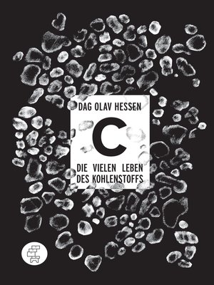 cover image of C -Die vielen Leben des Kohlenstoffs